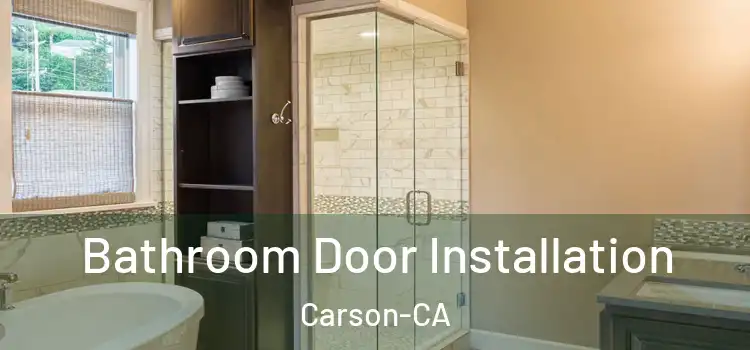  Bathroom Door Installation Carson-CA