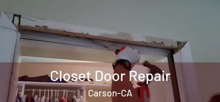  Closet Door Repair Carson-CA