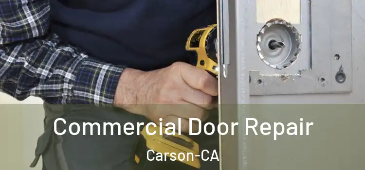  Commercial Door Repair Carson-CA
