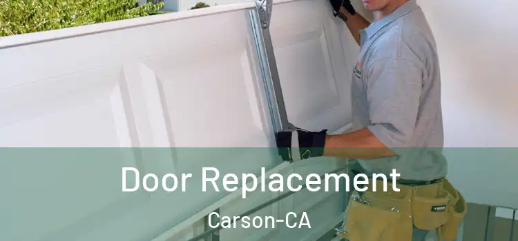  Door Replacement Carson-CA