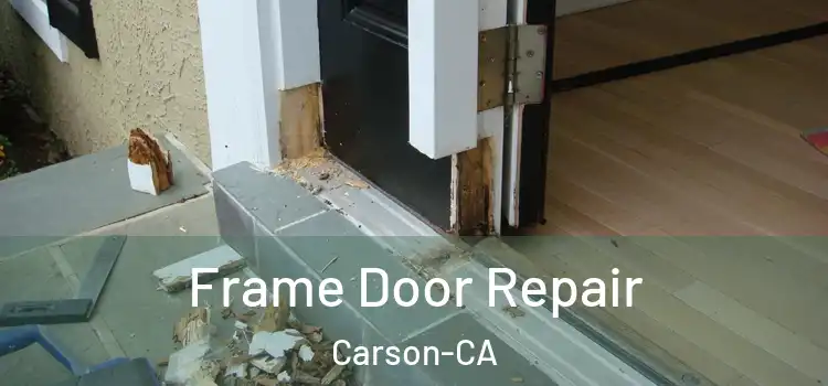  Frame Door Repair Carson-CA