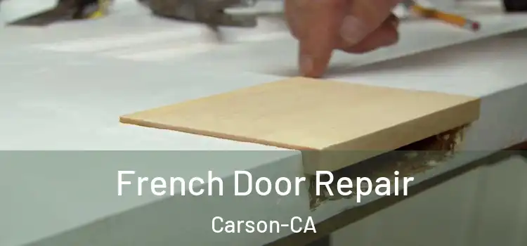  French Door Repair Carson-CA