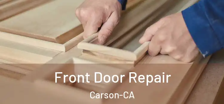  Front Door Repair Carson-CA