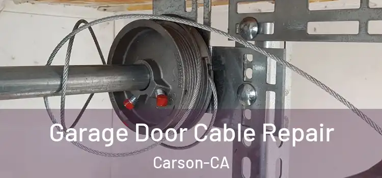  Garage Door Cable Repair Carson-CA