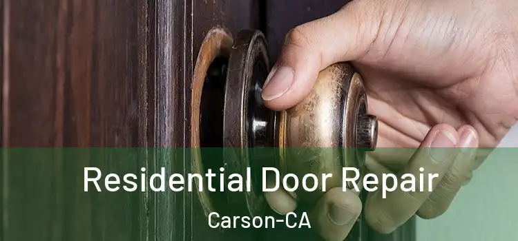  Residential Door Repair Carson-CA